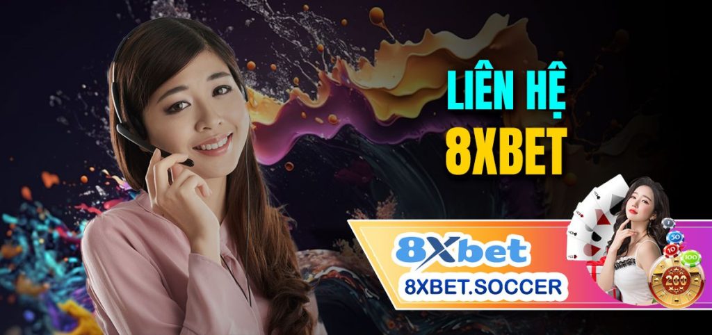 Liên hệ dịch vụ chăm sóc khách hàng 8xbet để nhận hỗ trợ đáng tin cậy